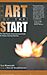 Guy  Kawasaki: The Art of the Start : The Time-Tested, Battle-Hardened Guide for Anyone Starting Anything